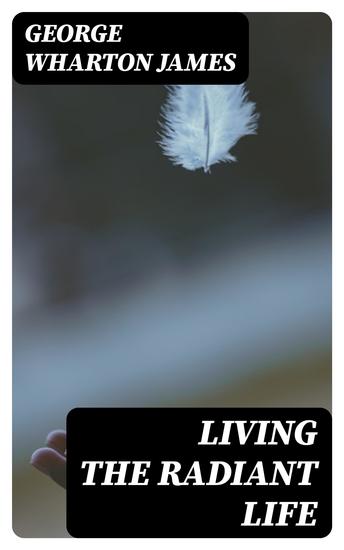 Living the Radiant Life - A Personal Narrative - cover