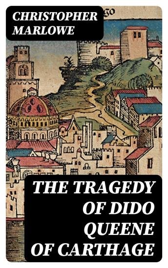 The Tragedy of Dido Queene of Carthage - cover