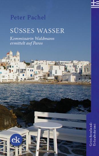 Süßes Wasser - Kommissarin Waldmann ermittelt auf Paros - cover