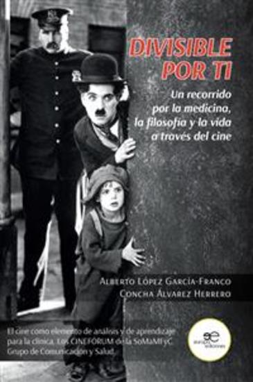 Divisible por ti Un recorrido por la medicina la filosofíay la vida a través del cine - cover