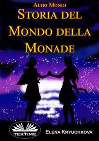 Altri Mondi Storia Del Mondo Della Monade - Altri Mondi - cover