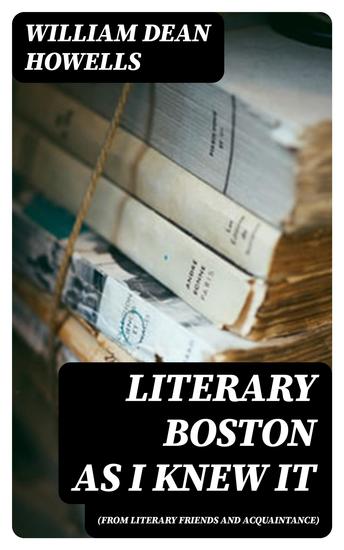 Literary Boston as I Knew It (from Literary Friends and Acquaintance) - cover