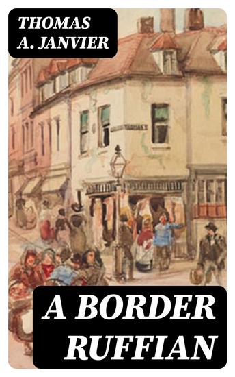 A Border Ruffian - 1891 - cover
