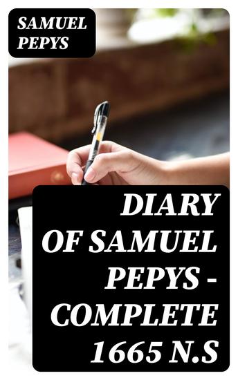 Diary of Samuel Pepys — Complete 1665 NS - cover