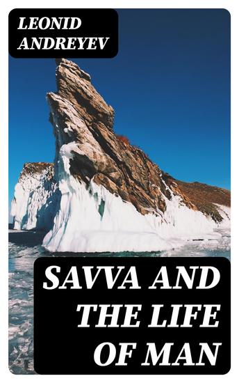 Savva and the Life of Man - Two plays by Leonid Andreyev - cover