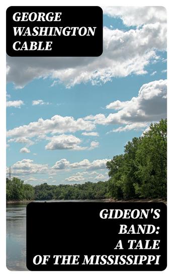 Gideon's Band: A Tale of the Mississippi - cover