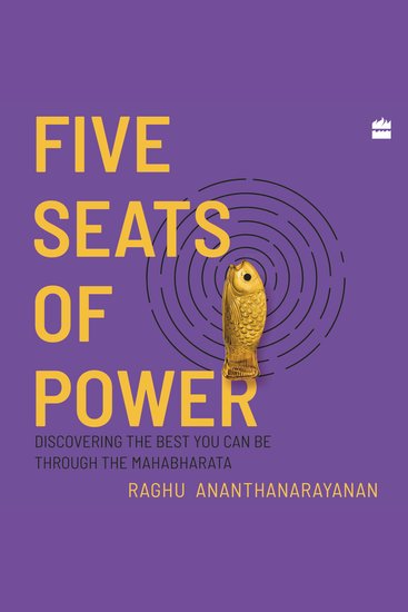 Five Seats of Power - Discovering the Best You Can Be through the Mahabharata - cover
