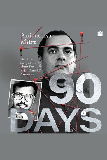 Ninety Days - The True Story of the Hunt for Rajiv Gandhi's Assassins - The Rajiv Gandhi Assassination Investigation - cover