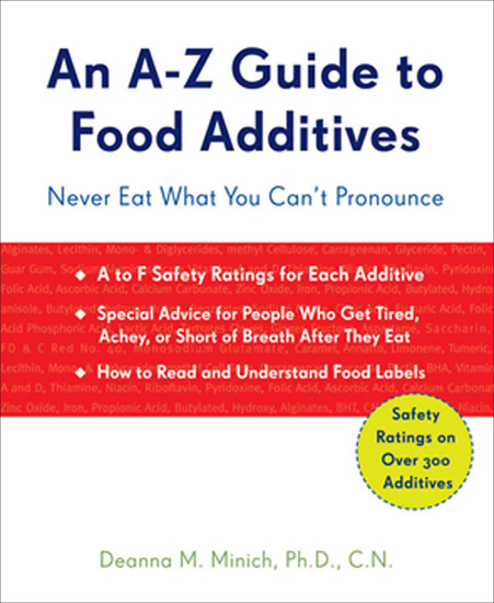 An A–Z Guide to Food Additives - Never Eat What You Can't Pronounce - cover