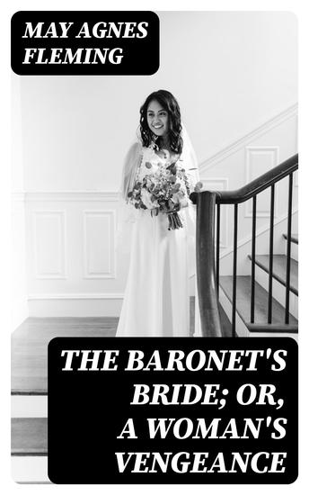 The Baronet's Bride; Or A Woman's Vengeance - cover
