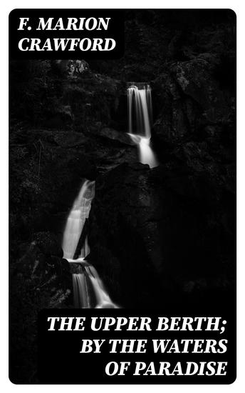 The Upper Berth; By the Waters of Paradise - cover