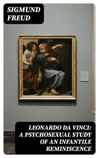 Leonardo da Vinci: A Psychosexual Study of an Infantile Reminiscence - cover