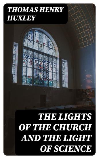 The Lights of the Church and the Light of Science - Essay #6 from "Science and Hebrew Tradition" - cover