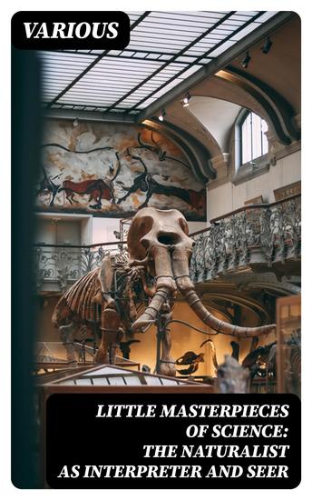 Little Masterpieces of Science: The Naturalist as Interpreter and Seer - cover