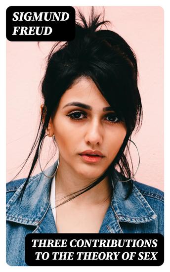 Three Contributions to the Theory of Sex - cover