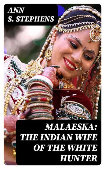 Malaeska: The Indian Wife of the White Hunter - cover
