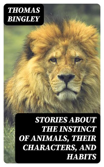 Stories about the Instinct of Animals Their Characters and Habits - cover