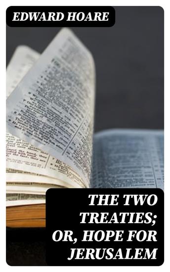 The Two Treaties; or Hope for Jerusalem - cover
