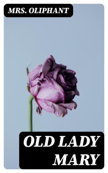Old Lady Mary - A Story of the Seen and the Unseen - cover