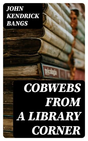 Cobwebs from a Library Corner - cover
