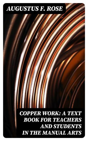 Copper Work: A Text Book for Teachers and Students in the Manual Arts - cover