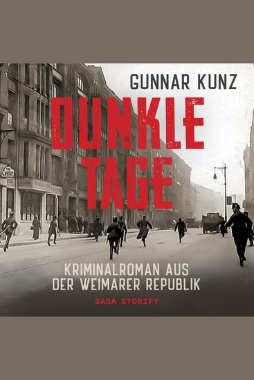 Dunkle Tage: Kriminalroman aus der Weimarer Republik - cover