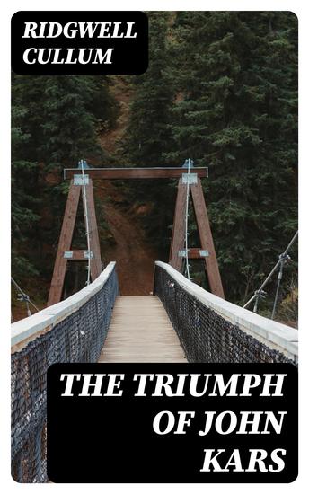 The Triumph of John Kars - A Story of the Yukon - cover
