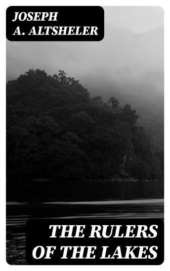 The Rulers of the Lakes - A Story of George and Champlain - cover