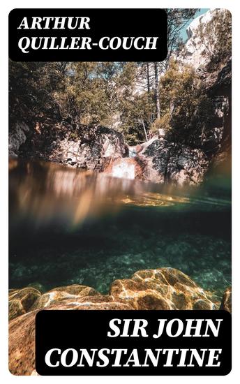 Sir John Constantine - Memoirs of His Adventures At Home and Abroad and Particularly in the Island of Corsica: Beginning with the Year 1756 - cover