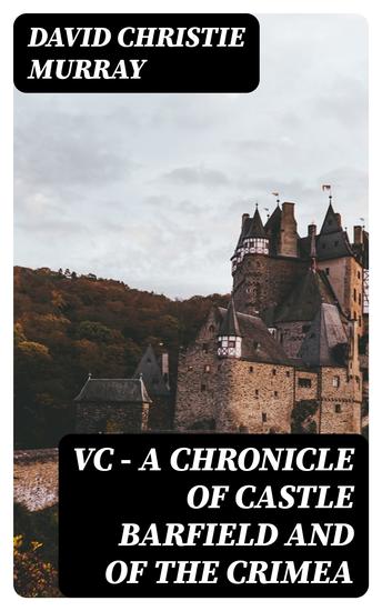 VC — A Chronicle of Castle Barfield and of the Crimea - cover