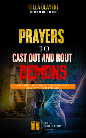 Prayer To Cast Out And Rout Demons - A Spiritual Strategy To Defeat Demons And Crush Powers Of Darkness - cover