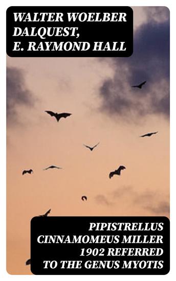 Pipistrellus cinnamomeus Miller 1902 Referred to the Genus Myotis - cover