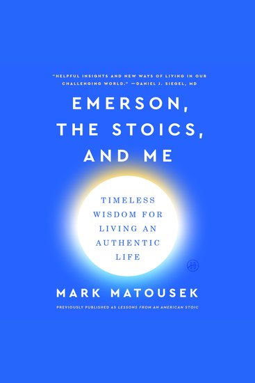 Emerson the Stoics and Me - Timeless Wisdom for Living an Authentic Life - cover