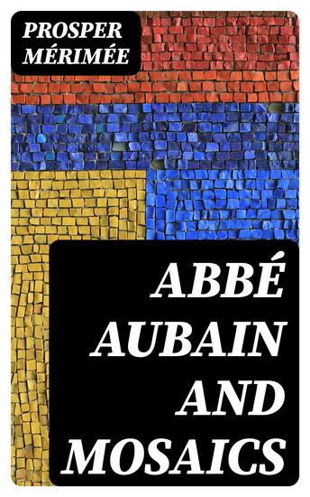 Abbé Aubain and Mosaics - cover