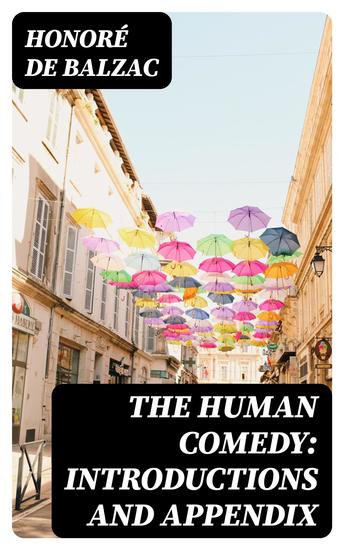 The Human Comedy: Introductions and Appendix - cover
