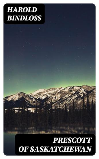 Prescott of Saskatchewan - cover