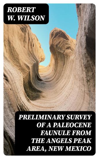 Preliminary Survey of a Paleocene Faunule from the Angels Peak Area New Mexico - cover