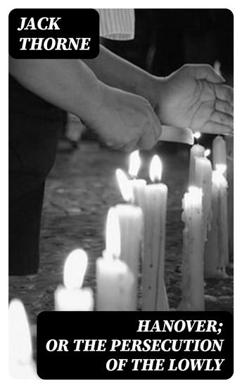 Hanover; Or The Persecution of the Lowly - A Story of the Wilmington Massacre - cover