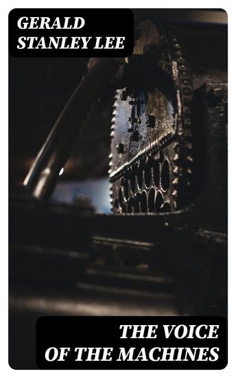 The Voice of the Machines - An Introduction to the Twentieth Century - cover