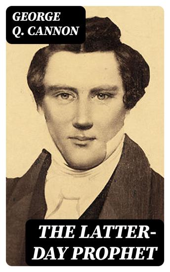 The Latter-Day Prophet - History of Joseph Smith Written for Young People - cover