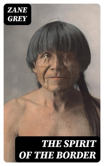 The Spirit of the Border - A Romance of the Early Settlers in the Ohio Valley - cover