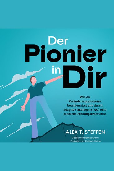 Der Pionier in Dir - Wie du Veränderungsprozesse beschleunigst und durch adaptive Intelligenz (AQ) eine moderne Führungskraft wirst - cover