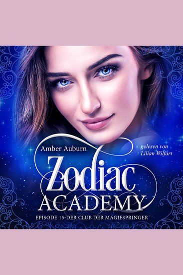 Zodiac Academy Episode 15 - Der Club der Magiespringer - cover
