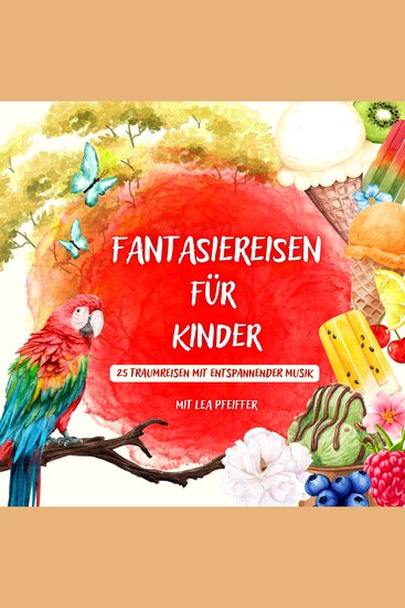 Fantasiereisen für Kinder – mit weiblicher Erzählerstimme - 25 Traumreisen mit entspannender Musik - cover