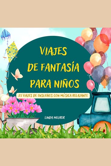 Viajes de fantasía para niños - 25 viajes de ensueños con música relajante - cover