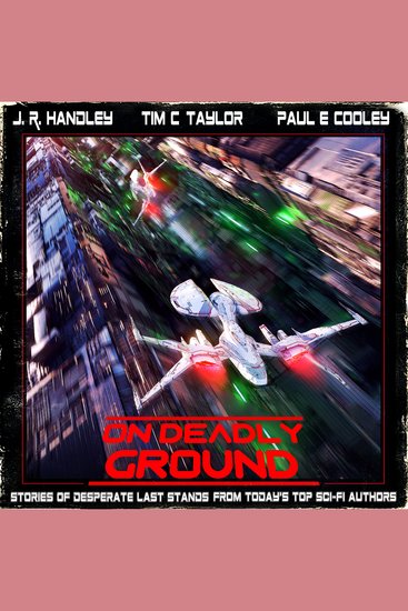 On Deadly Ground - A Heroic Last Stand - cover