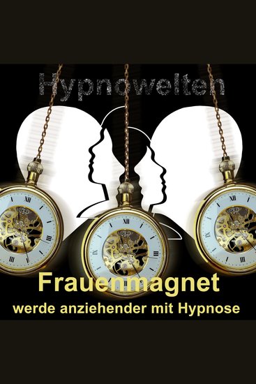 Frauenmagnet - Werde anziehender mit Hypnose - cover