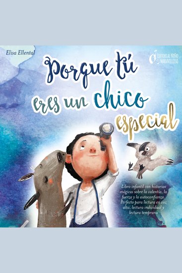 Porque tú eres un chico especial: Libro infantil con historias mágicas sobre la valentiá la fuerza y la autoconfianza Perfecto para lectura en voz alta lectura individual y lectura temprana - cover