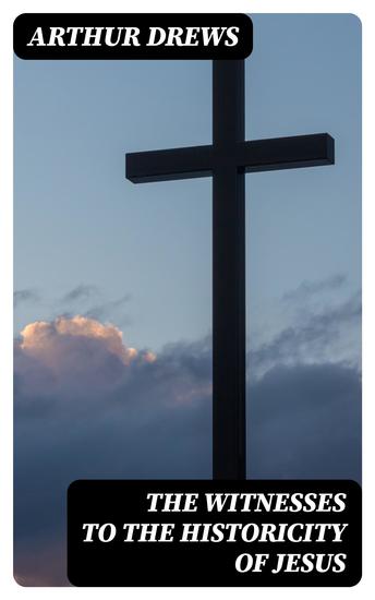 The Witnesses to the Historicity of Jesus - cover