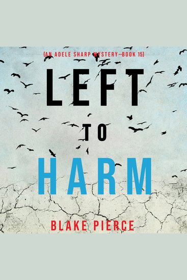 Left to Harm (An Adele Sharp Mystery—Book Fifteen) - cover